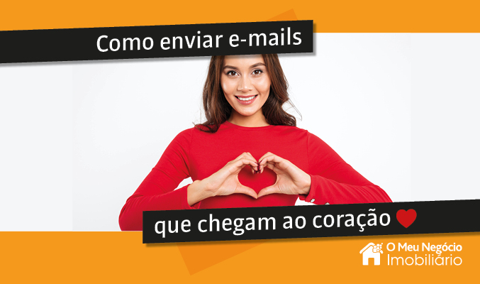 Como enviar e-mails que chegam ao coração…