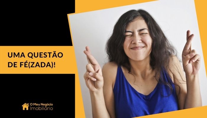 Uma questão de fé(zada)!